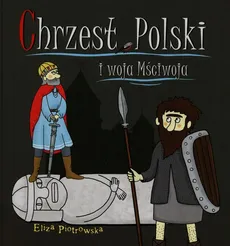 Chrzest Polski i woja Mściwoja - Outlet - Eliza Piotrowska