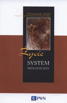 Życie System biologiczny - Outlet - Stanisław Zięba