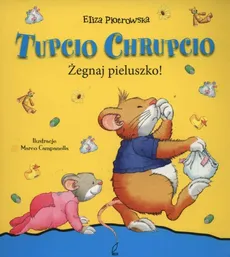 Tupcio Chrupcio Żegnaj pieluszko - Eliza Piotrowska