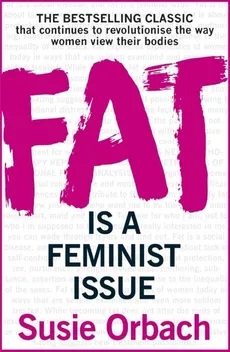Fat is a Feminist issue - Outlet - Susie Orbach