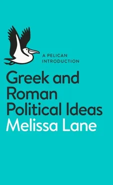 Greek and Roman Political Ideas - Outlet - Melissa Lane