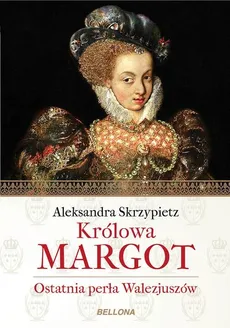 Królowa Margot - Outlet - Aleksandra Skrzypietz