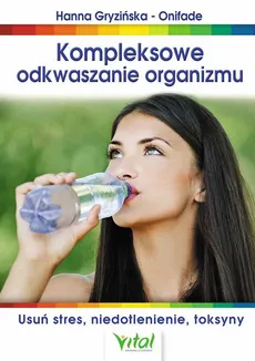 Kompleksowe odkwaszanie organizmu - Outlet - Hanna Gryzińska-Onifade