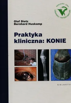 Praktyka kliniczna Konie - Outlet - Olof Dietz, Bernhard Huskamp
