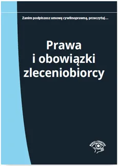 Prawa i obowiązki zleceniobiorcy - Katarzyna Wrońska-Zblewska
