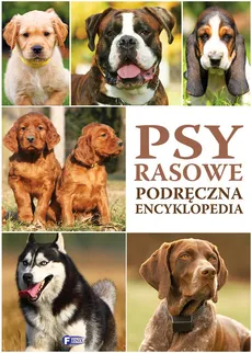 Psy rasowe Podręczna encyklopedia - Outlet