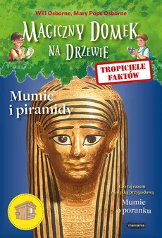 Tropiciele faktów Mumie i piramidy - Osborne Mary Pope, Will Osborne