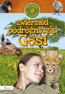 Zwierzaki podróżniczki Gosi - Outlet - Małgorzata Zdziechowska