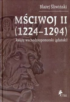 Mściwoj II 1224-1294 - Błażej Śliwiński