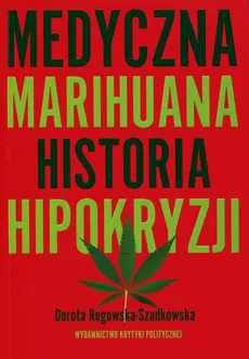 Medyczna marihuana - Dorota Rogowska-Szadkowska