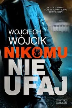 Nikomu nie ufaj - Outlet - Wojciech Wójcik