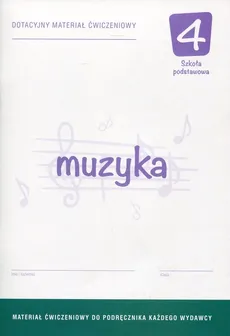 Muzyka 4 Dotacyjny materiał ćwiczeniowy - Justyna Górska-Guzik