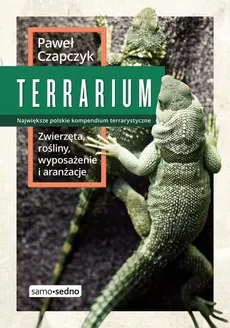 Terrarium Zwierzęta rośliny wyposażenie aranżacje - Outlet - Paweł Czapczyk