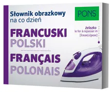 Słownik obrazkowy na co dzień francuski-polski - Outlet