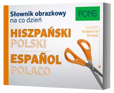 Słownik obrazkowy na co dzień hiszpański-polski - Outlet