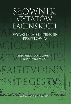 Słownik cytatów łacińskich - Outlet - Zbigniew Landowski, Krystyna Woś