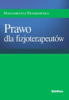 Prawo dla fizjoterapeutów - Outlet - Małgorzata Paszkowska