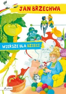 Jan Brzechwa Wiersze dla dzieci - Outlet - Jan Brzechwa