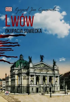 Lwów Okupacja sowiecka - Czarnowski Ryszard Jan