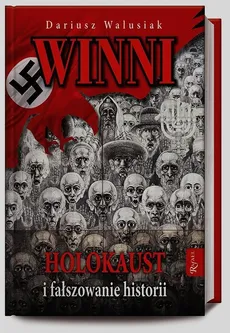 Winni Holokaust i fałszowanie historii - Outlet - Dariusz Walusiak