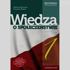 Wiedza o społeczeństwie 1 Podręcznik - Elżbieta Dobrzycka, Krzysztof Makara