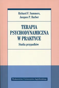 Terapia psychodynamiczna w praktyce - Outlet - Barber Jacques P., Summers Richard F.