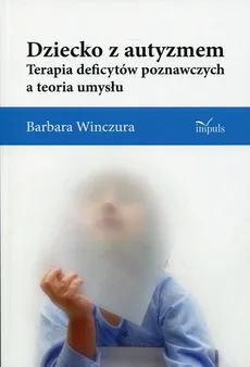 Dziecko z autyzmem - Outlet - Winczura Barbara