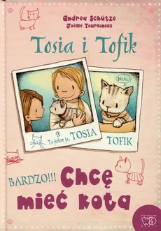 Tosia i Tofik Chcę mieć kota - Outlet - Andrea Schutze
