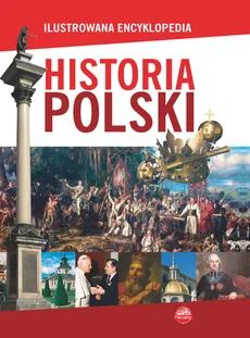 Ilustrowana encyklopedia: Historia Polski - Outlet