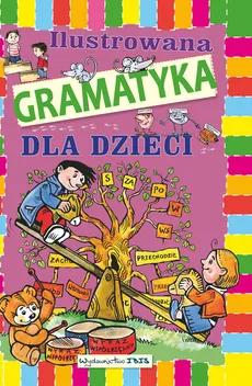 Ilustrowana gramatyka dla dzieci - Outlet - A. Nożyńska-Demianiuk