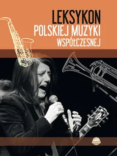 Leksykon polskiej muzyki współczesnej - A. Maciak
