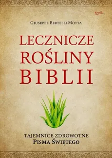 Lecznicze rośliny Biblii - Bertelli Motta Giuseppe