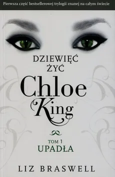 Dziewięć żyć Chloe King Tom 1 Upadła - Liz Braswell