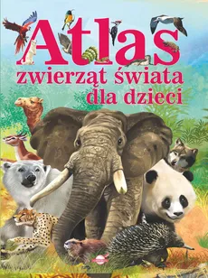 Atlas zwierząt świata dla dzieci - Outlet - Krzysztof Ulanowski