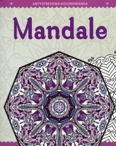 Antystresowa kolorowanka Część 1 Mandale