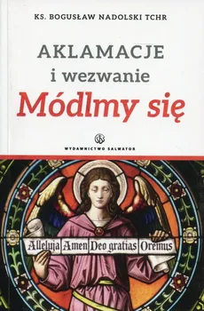 Aklamacje i wezwanie Módlmy się - Bogusław Nadolski