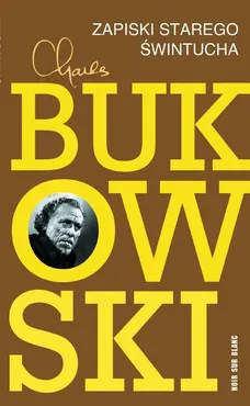 Zapiski starego świntucha - Outlet - Charles Bukowski