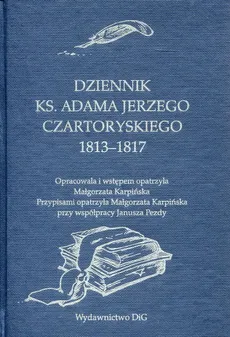 Dziennik ks. Adama Jerzego Czartoryskiego 1813-1817 - Outlet