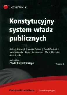 Konstytucyjny system władz publicznych - Andrzej Adamczyk, Paweł Chmielnicki, Monika Chlipała