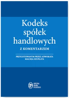 Kodeks spółek handlowych z komentarzem - Outlet - Maciej Szupłat