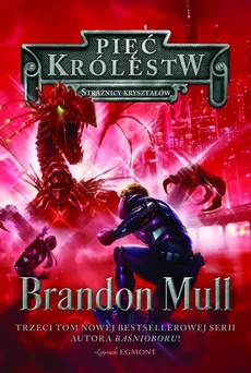 Pięć Królestw Tom 3 Strażnicy kryształów - Brandon Mull