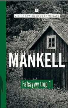 Fałszywy trop Część 1 - Mankell Henning
