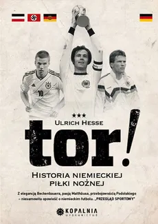 Tor! Historia niemieckiej piłki nożnej - Ulrich Hesse
