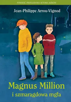 Magnus Million i szmaragdowa mgła - Outlet - Jean-Philippe Arrou-Vignod