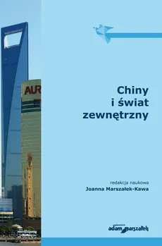 Chiny i świat zewnętrzny - Joanna Marszałek-Kawa