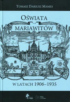 Oświata mariawitów w latach 1906-1935 - Mames Tomasz Dariusz