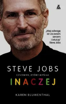 Steve Jobs człowiek który myślał inaczej - Karen Blumenthal
