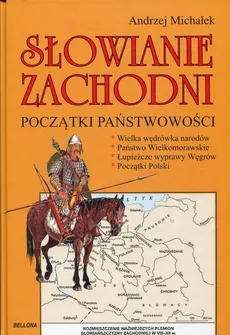 Słowianie zachodni Początki państwowości - Andrzej Michałek