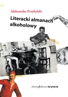 Literacki almanach alkoholowy - Outlet - Aleksander Przybylski