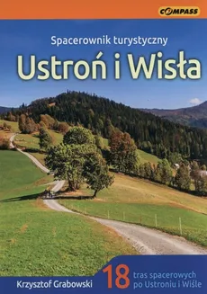 Spacerownik turystyczny Ustroń i Wisła - Krzysztof Grabowski